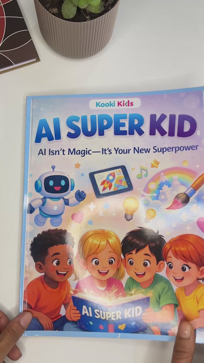 AI SUPER KID — 25+ Real AI Tools Your Child Can Actually Use Today (Ages 9+ | Smart Book)